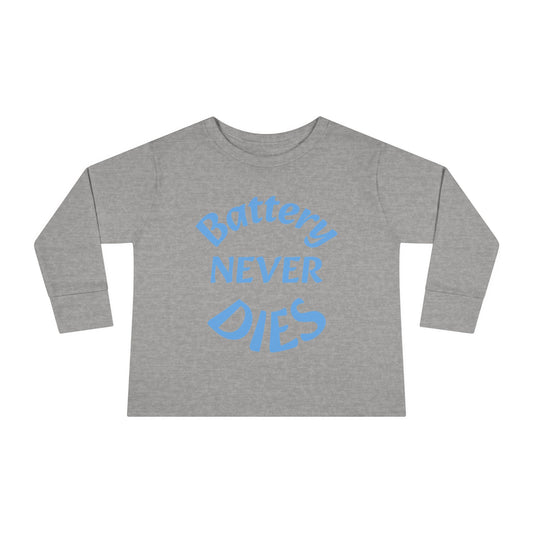 Toddler Long Sleeve Tee - "Battery Never Dies" Cute Shirt for Kids, Motivational Gift, Birthday, Everyday Wear, Playtime Apparel, Unisex Top