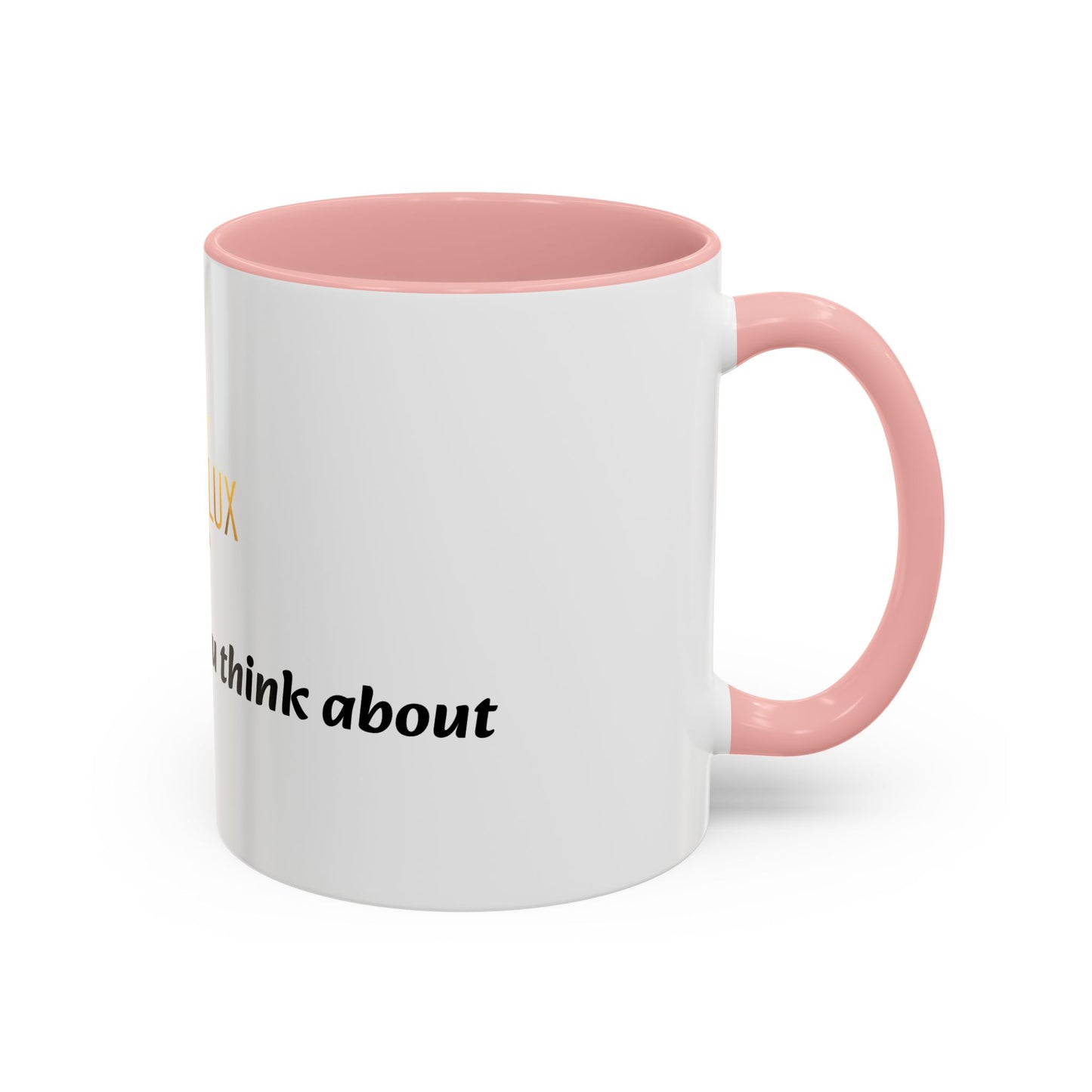 Accent Coffee Mug — 'You Are What You Think About' Inspirational Logo Mug (11/15 oz)