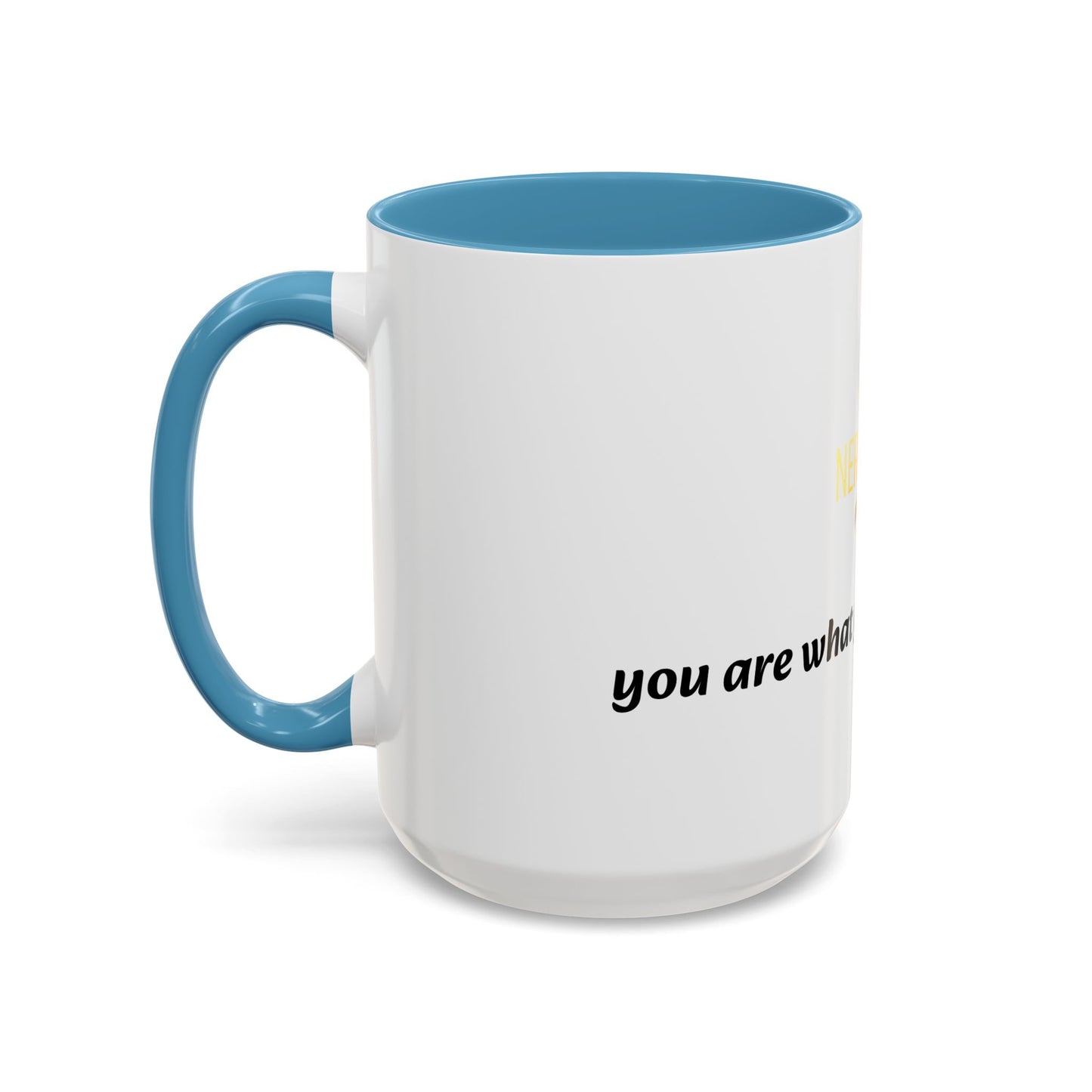 Accent Coffee Mug — 'You Are What You Think About' Inspirational Logo Mug (11/15 oz)