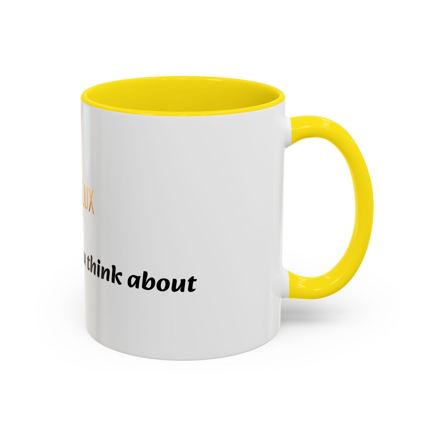 Accent Coffee Mug — 'You Are What You Think About' Inspirational Logo Mug (11/15 oz)