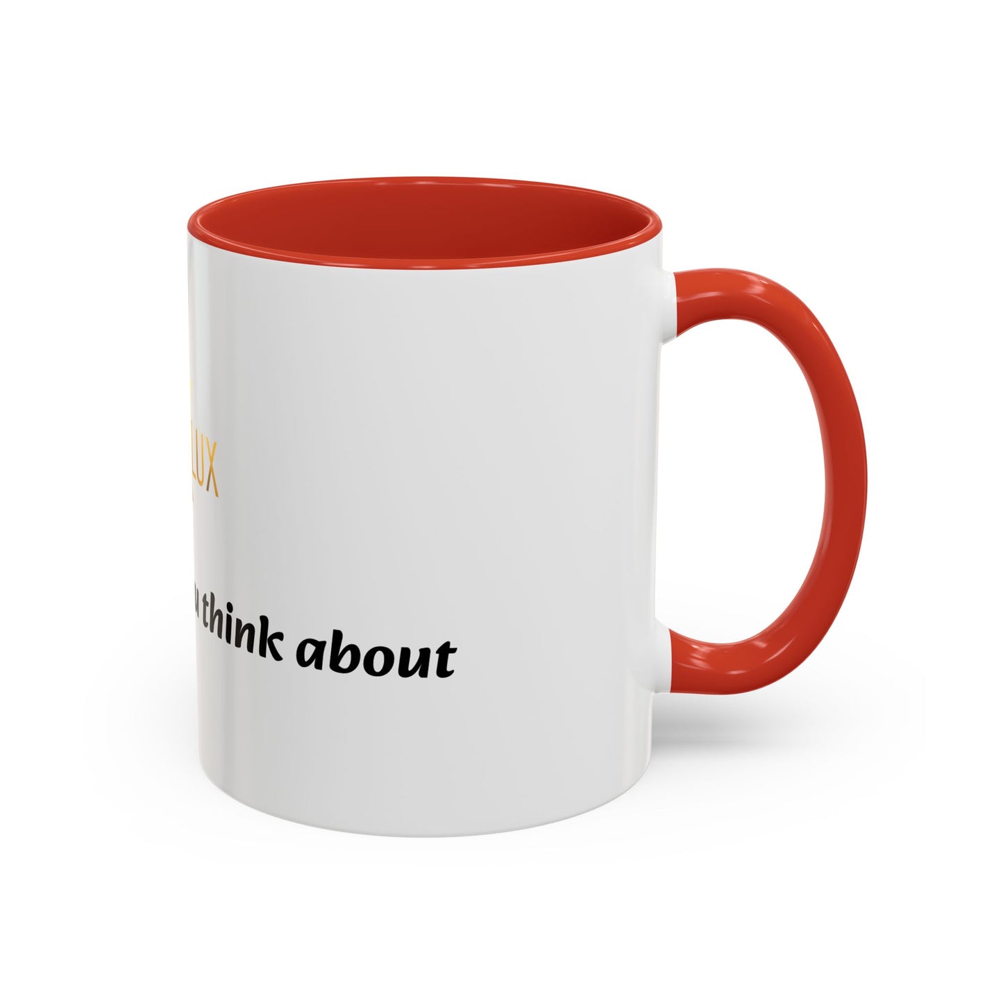 Accent Coffee Mug — 'You Are What You Think About' Inspirational Logo Mug (11/15 oz)