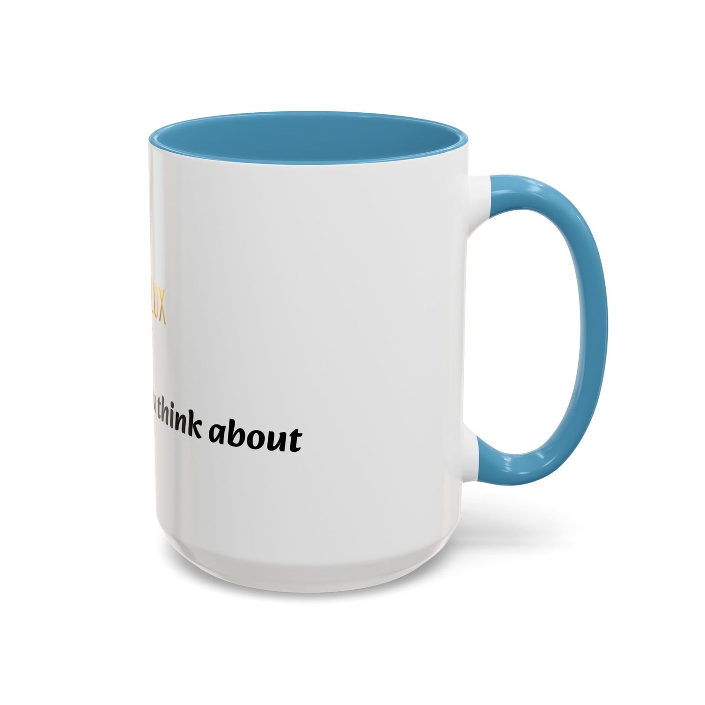Accent Coffee Mug — 'You Are What You Think About' Inspirational Logo Mug (11/15 oz)