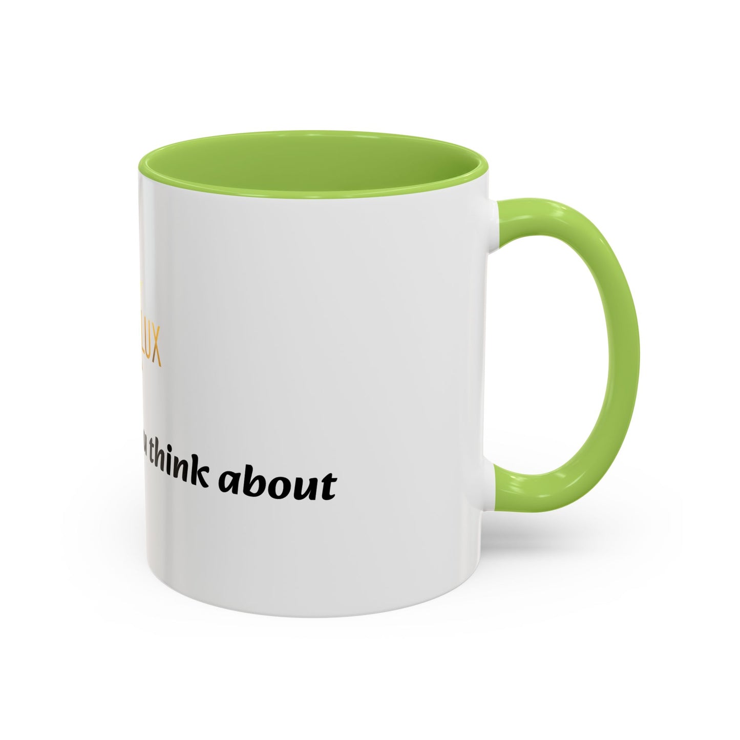 Accent Coffee Mug — 'You Are What You Think About' Inspirational Logo Mug (11/15 oz)